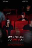 Warning: Do Not Play (2019)