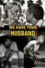 We Have Your Husband (2011)