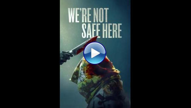 We're Not Safe Here (2025) HD Full Movie Watch Online Free