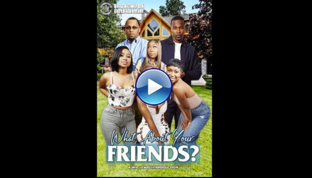 What About Your Friends? (2025) HD Full Movie Watch Online Free