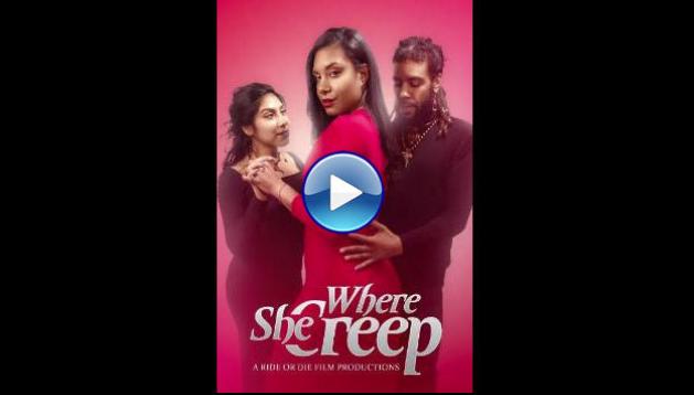 Where She Creep (2025) HD Full Movie Watch Online Free