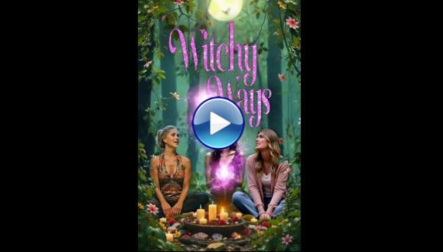 Witchy Ways (2024) HD Full Movie Watch Online Free