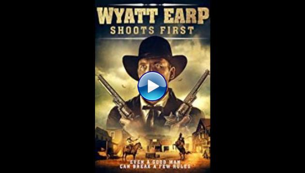 Wyatt Earp Shoots First (2019)