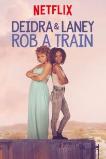 Deidra & Laney Rob a Train (2017)