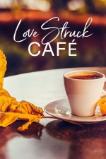 Love Struck Cafe