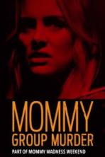 Mommy Group Murder (2019)