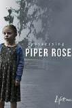 Possessing Piper Rose: A couple are desperate to adopt a child but, when their dream comes true, strange events begin to happen.