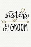 Sisters of the Groom (2017 )