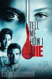 Tell Me How I Die (2016)