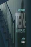 Ten: Murder Island: A group of kids travel to an abandoned island for a party only to discover that they are being stalked and hunted down by a dangerous predator.
