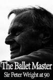 The Ballet Master: Sir Peter Wright at 90