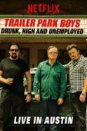 Trailer Park Boys: Drunk, High and Unemployed: Live In Austin (2015)