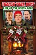 Trailer Park Boys: Live at the North Pole (2014)