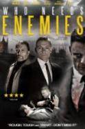 Who Needs Enemies (2013)