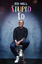 Ed Hill: Stupid Ed