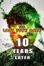 The Last Five Days: 10 Years Later (2021)