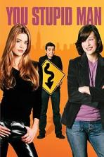 You Stupid Man (2002)